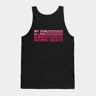 My Son-in-law Is My Favorite Child For Mother-in-law Tank Top